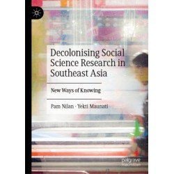Decolonising Social Science Research in Southeast Asia: New Ways of Knowing