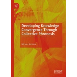 Developing Knowledge Convergence Through Collective Phronesis