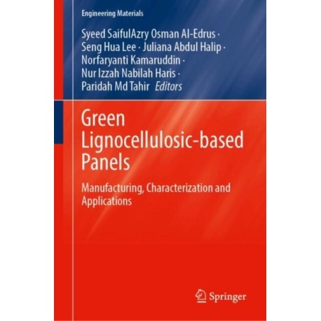 Green Lignocellulosic-Based Panels: Manufacturing, Characterization and Applications
