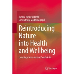 Reintroducing Nature into Health and Wellbeing: Learnings from Ancient South Asia