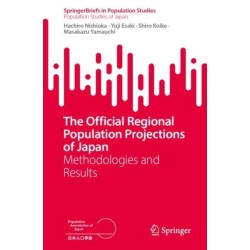 The Official Regional Population Projections of Japan: Methodologies and Results