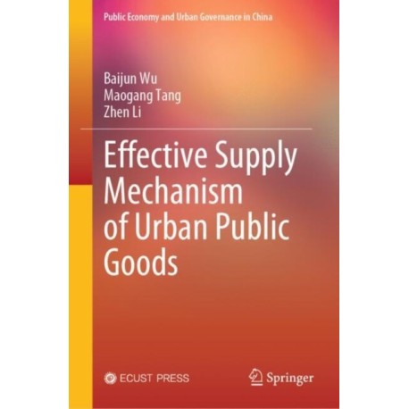 Effective Supply Mechanism of Urban Public Goods