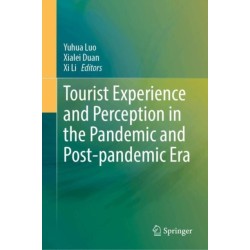 Tourist Experience and Perception in the Pandemic and Post-Pandemic Era