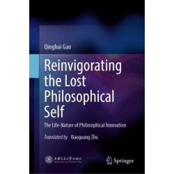 Reinvigorating the Lost Philosophical Self: The Life-Nature of Philosophical Innovation
