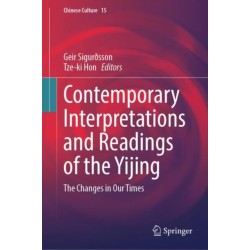 Contemporary Interpretations and Readings of the Yijing: The Changes in Our Times