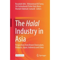 The Halal Industry in Asia: Perspectives from Brunei Darussalam, Malaysia, Japan, Indonesia and China