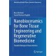 Nanobioceramics for Bone Tissue Engineering and Regenerative Biomedicine: Tunable Biological Characteristics