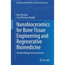 Nanobioceramics for Bone Tissue Engineering and Regenerative Biomedicine: Tunable Biological Characteristics