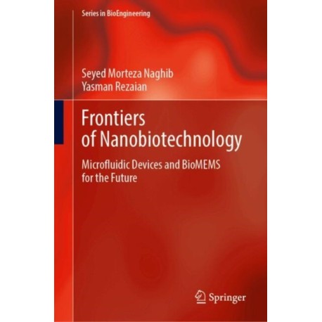 Frontiers of Nanobiotechnology: Microfluidic Devices and BioMEMS for the Future