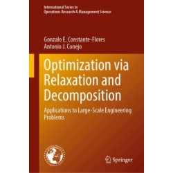 Optimization via Relaxation and Decomposition: Applications to Large-Scale Engineering Problems