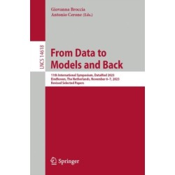 From Data to Models and Back: 11th International Symposium, DataMod 2023, Eindhoven, The Netherlands, November 6–7, 2023, Revised Selected Papers