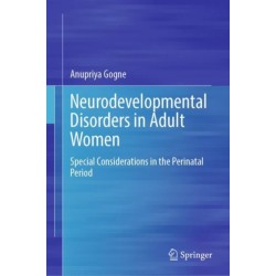 Neurodevelopmental Disorders in Adult Women: Special Considerations in the Perinatal Period