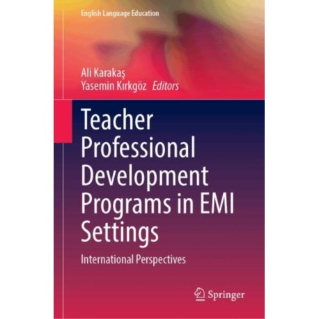 Teacher Professional Development Programs in EMI Settings: International Perspectives