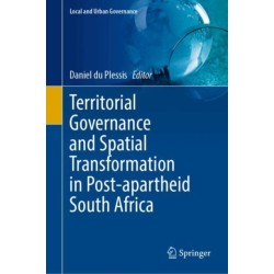 Territorial Governance and Spatial Transformation in Post-apartheid South Africa