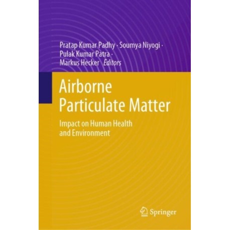 Airborne Particulate  Matter: Impact on Human Health and Environment