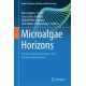 Microalgae Horizons: Fundamentals, Innovations, and Industrial Applications