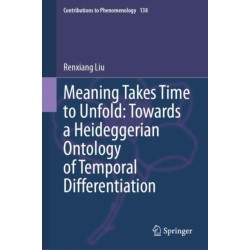 Meaning Takes Time to Unfold: Towards a Heideggerian Ontology of Temporal Differentiation