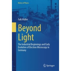 Beyond Light: The Industrial Beginnings and Early Evolution of Electron Microscopy in Germany