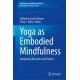 Yoga as Embodied Mindfulness: Integrating Research and Practice