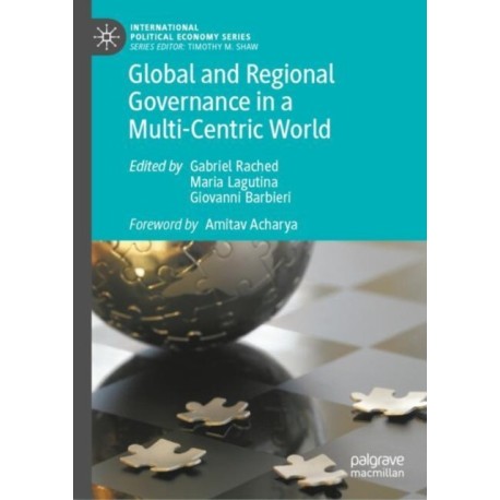 Global and Regional Governance in a Multi-Centric World