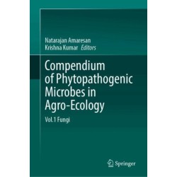 Compendium of Phytopathogenic Microbes in Agro-Ecology: Vol.1 Fungi