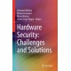 Hardware Security: Challenges and Solutions