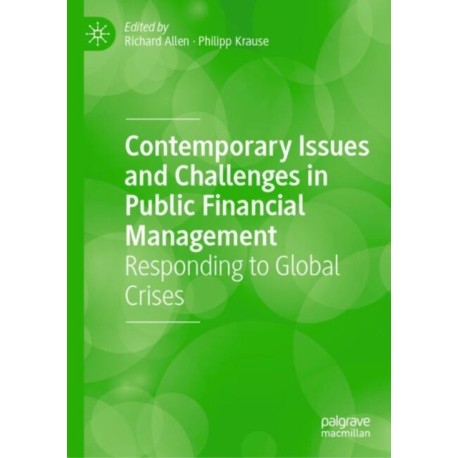 Contemporary Issues and Challenges in Public Financial Management: Responding to Global Crises