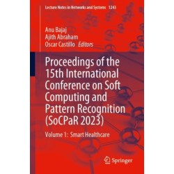 Proceedings of the 15th International Conference on Soft Computing and Pattern Recognition (SoCPaR 2023): Volume 1: Smart Healthcare