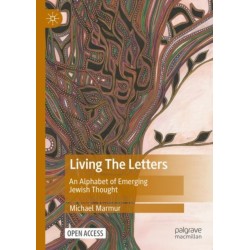 Living The Letters: An Alphabet of Emerging Jewish Thought