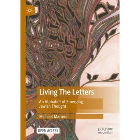 Living The Letters: An Alphabet of Emerging Jewish Thought