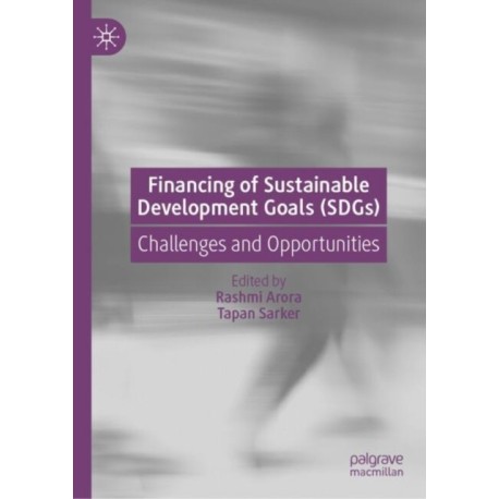 Financing of Sustainable Development Goals (SDGs): Challenges and Opportunities