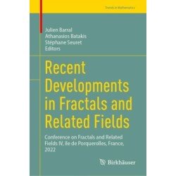 Recent Developments in Fractals and Related Fields: Conference on Fractals and Related Fields IV, ile de Porquerolles, France, 2022