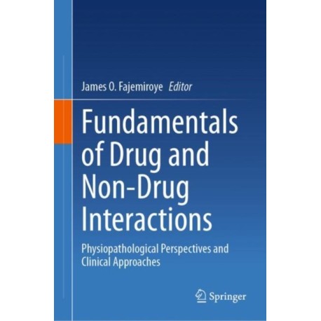 Fundamentals of Drug and Non-Drug Interactions: Physiopathological Perspectives and Clinical Approaches