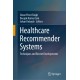 Healthcare Recommender Systems: Techniques and Recent Developments