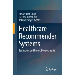 Healthcare Recommender Systems: Techniques and Recent Developments