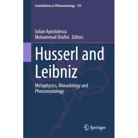 Husserl and Leibniz: Metaphysics, Monadology and Phenomenology
