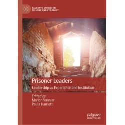 Prisoner Leaders: Leadership as Experience and Institution
