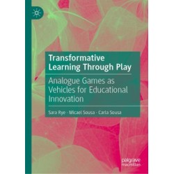 Transformative Learning Through Play: Analogue Games as Vehicles for Educational Innovation