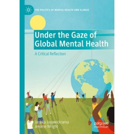 Under the Gaze of Global Mental Health: A Critical Reflection