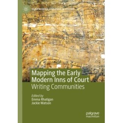 Mapping the Early Modern Inns of Court: Writing Communities