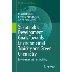 Sustainable Development Goals Towards Environmental Toxicity and Green Chemistry: Environment and Sustainability
