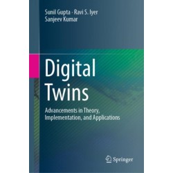 Digital Twins: Advancements in Theory, Implementation, and Applications