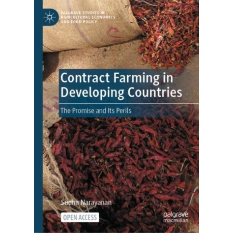 Contract Farming in Developing Countries: The Promise and Its Perils