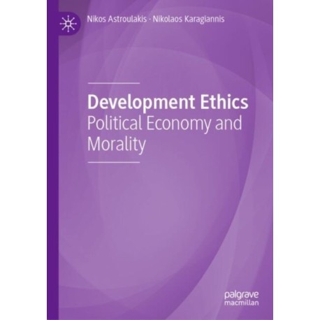 Development Ethics: Political Economy and Morality