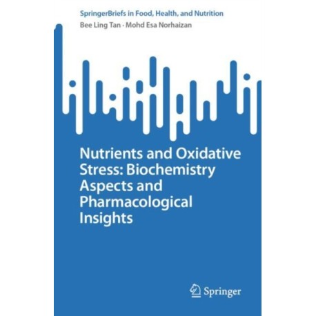 Nutrients and Oxidative Stress: Biochemistry Aspects and Pharmacological Insights
