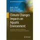 Climate Changes Impacts on Aquatic Environment: Assessment, Adaptation, Mitigation, and Road Map for Sustainable Development
