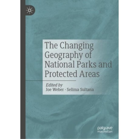 The Changing Geography of National Parks and Protected Areas