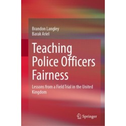Teaching Police Officers Fairness: Lessons from a Field Trial in the United Kingdom
