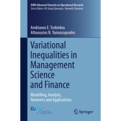 Variational Inequalities in Management Science and Finance: Modelling, Analysis, Numerics and Applications