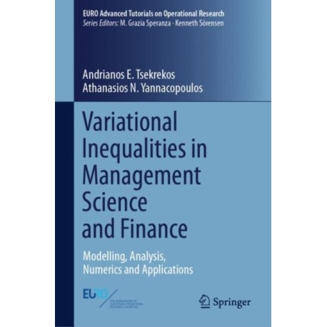 Variational Inequalities in Management Science and Finance: Modelling, Analysis, Numerics and Applications